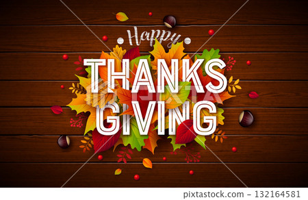 Happy Thanksgiving Greeting Card Illustration with Falling Leaves and Typography Lettering on Vintage Wood Background. Autumn Vintage Vector Design for Seasonal Greeting Card, Party Flyer, Invitation 132164581