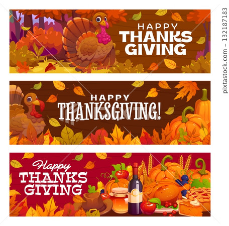 Happy Thanksgiving banners with cartoon turkey, ripe pumpkins, corn cob and holiday pie. Pilgrim hat, honey jar, wine bottle or raw apples and autumn season fall leaves on Thanksgiving vector banners Happy Thanksgiving banners with cartoon turkey, ripe pumpkins, corn cob and holiday pie. Pilgrim hat, honey jar, wine bottle or raw apples and autumn season fall leaves on Thanksgiving vector banners 132187183