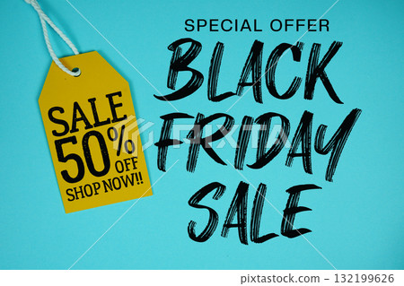Black Friday Sale Special offer with Price tag Sale 50% Shop Now 132199626