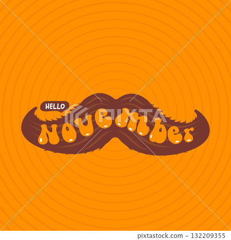 hello November, Prostate cancer awareness month. Hello November square banner with funny cartoon moustache isolated on geometric orange background. November mens health month banner, Sticker , label hello November, Prostate cancer awareness month. Hello November square banner with funny cartoon moustache isolated on geometric orange background. November mens health month banner, Sticker , label 132209355