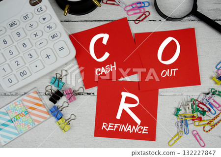 COR Cash Out Refinance text phrase of business and financial concept 132227847