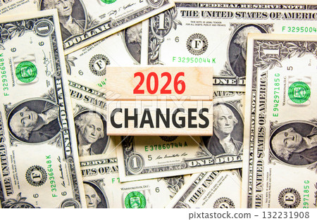 2026 Changes symbol. Concept words 2026 Changes on beautiful wooden blocks. Beautiful dollar bills background. Dollar bills. Business and 2026 changes concept. Copy space. 2026 Changes symbol. Concept words 2026 Changes on beautiful wooden blocks. Beautiful dollar bills background. Dollar bills. Business and 2026 changes concept. Copy space. 132231908