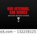 our veterans our heroes bravery beyond words 132238125