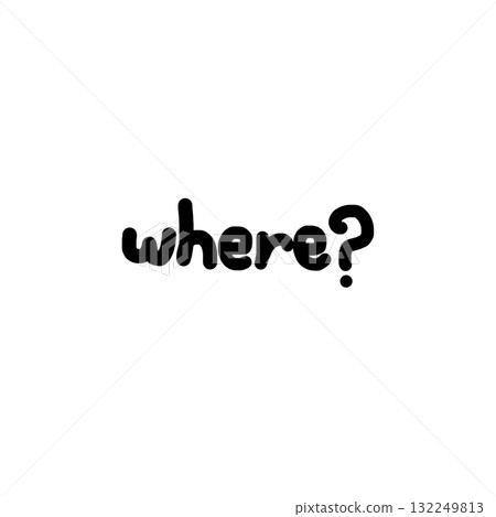 Image features word where? in hand drawn style, conveying sense of curiosity or inquiry. text is simple and bold, standing out against background.hand drawn text with word where 132249813
