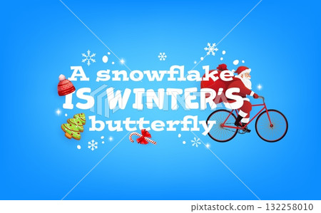 A snowflake is winters butterfly quote Merry Christmas greeting card. Vector Santa on bicycle carry presents in red sack. Knitted hat, gingerbread cookie and candy cane with bow on blue holiday poster A snowflake is winters butterfly quote Merry Christmas greeting card. Vector Santa on bicycle carry presents in red sack. Knitted hat, gingerbread cookie and candy cane with bow on blue holiday poster 132258010