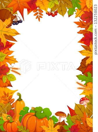 Orange, yellow, brown and red autumn leaves vector frame with pumpkins and squash, forest mushrooms, wheat ears, pinecones and acorns. Cartoon fall season border, thanksgiving frame vertical template Orange, yellow, brown and red autumn leaves vector frame with pumpkins and squash, forest mushrooms, wheat ears, pinecones and acorns. Cartoon fall season border, thanksgiving frame vertical template 132258023