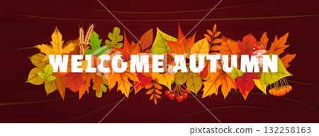 Welcome autumn greeting card decorated with orange pumpkins, apples, pears, grapes, mushrooms, fall season red, orange and yellow leaves. Thanksgiving invitation, seasonal sale, harvest festival card 132258163