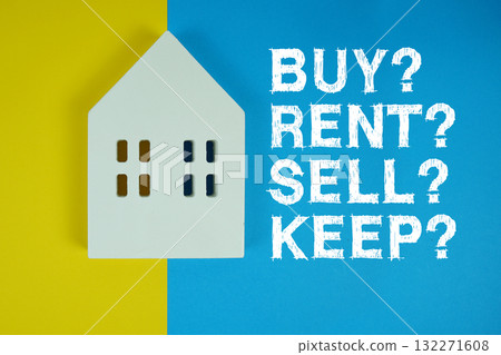 Buy? Rent? Sell? Keep? text with house models on blue background Buy? Rent? Sell? Keep? text with house models on blue background 132271608