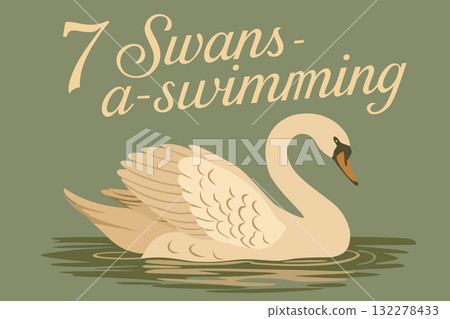 Seven swans-a-swimming. The twelve days of Christmas. English Christmas carol. Seventh day. Vector vintage illustration with lettering Seven swans-a-swimming. The twelve days of Christmas. English Christmas carol. Seventh day. Vector vintage illustration with lettering 132278433