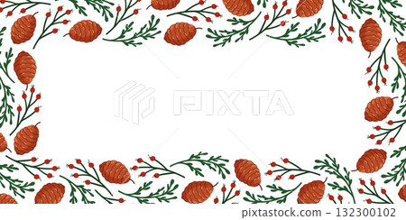 Border frame with brown pinecone, evergreen branch and red berry in flat style. Empty center space for text or design. Border frame with brown pinecone, evergreen branch and red berry in flat style. Empty center space for text or design. 132300102