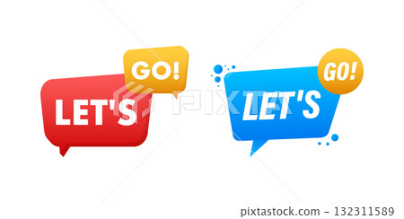 Let's go speech bubbles motivating starting action 132311589