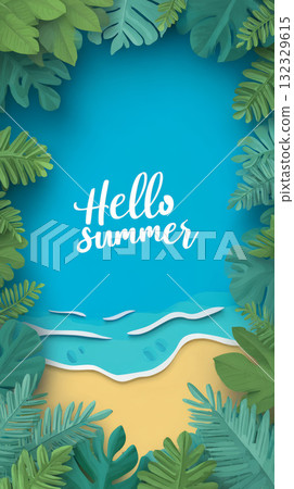 Hello summer greeting with tropical leaf border, blue sea, sandy beach, and vibrant foliage, cheerful and inviting seasonal design 132329615