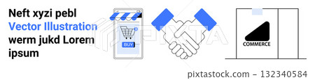 Left Mobile app with BUY button. Center Two shaking hands symbolizing partnership. Right Delivery box with COMMERCE. Ideal for digital marketing, partnerships, e-commerce, mobile apps, business Left Mobile app with BUY button. Center Two shaking hands symbolizing partnership. Right Delivery box with COMMERCE. Ideal for digital marketing, partnerships, e-commerce, mobile apps, business 132340584