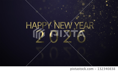 New year 2026, beautiful background, new year celebration. Animated text that says Happy New Year 2026. 3D Illustration. New year 2026, beautiful background, new year celebration. Animated text that says Happy New Year 2026. 3D Illustration. 132340838
