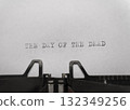 the day of dead typed words on a vintage typewriter 132349256