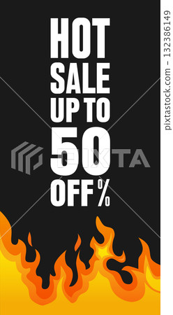 Hot Sale Special Offer Vertical Banner Template. Super Sale Black Friday Promotion Fire Flames Against Black Background. Hot Sale Special Offer Vertical Banner Template. Super Sale Black Friday Promotion Fire Flames Against Black Background. 132386149