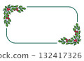 Christmas holly frame with green leaves and red berries for winter holiday graphic design. Rectangular Christmas frame for invitations, cards 132417326