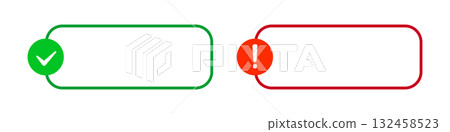 Green check and red exclamation icon frames for notifications 132458523
