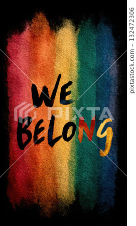 We belong message quote for pride month with colorful rainbow backdrop expressing unity and support in vibrant paint strokes on black background We belong message quote for pride month with colorful rainbow backdrop expressing unity and support in vibrant paint strokes on black background 132472306