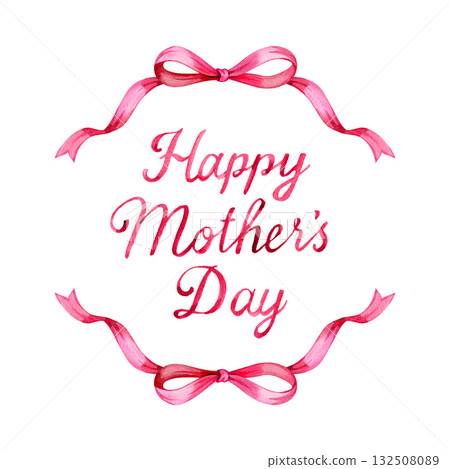 Happy mother's day card ribbons. Lettering on pink watercolor. festive event design. Idea for greeting card, poster, invitation, sticker, advertisement. Hand drawn concept. 132508089