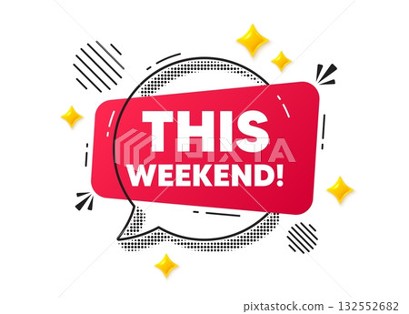 This weekend chat speech bubble. Social media concept. This weekend tag. Special offer sign. Sale promotion symbol. Red chat message. Offer speech bubble. Glare 3d stars. Vector This weekend chat speech bubble. Social media concept. This weekend tag. Special offer sign. Sale promotion symbol. Red chat message. Offer speech bubble. Glare 3d stars. Vector 132552682