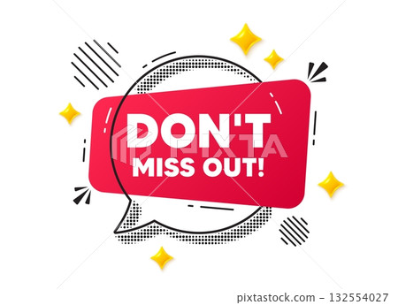 Miss out chat speech bubble. Social media concept. Dont miss out tag. Special offer price sign. Advertising discounts symbol. Red chat message. Offer speech bubble. Glare 3d stars. Vector Miss out chat speech bubble. Social media concept. Dont miss out tag. Special offer price sign. Advertising discounts symbol. Red chat message. Offer speech bubble. Glare 3d stars. Vector 132554027