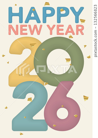Happy New Year 2026 wording calligraphy pastel colors with golden confetti on beige vertical background. Happy New Year 2026 wording calligraphy pastel colors with golden confetti on beige vertical background. 132566823
