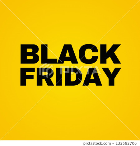 Black friday text in black on vibrant yellow background. Sales, ecommerce, banners, ads, retail promotions, seasonal marketing. Black friday text in black on vibrant yellow background. Sales, ecommerce, banners, ads, retail promotions, seasonal marketing. 132582706