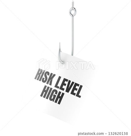 Risk Level High note on fishing hook, phishing concept. 3D rendering Risk Level High note on fishing hook, phishing concept. 3D rendering 132620138