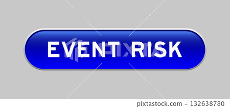 Blue color capsule shape button with word event risk on gray background 132638780
