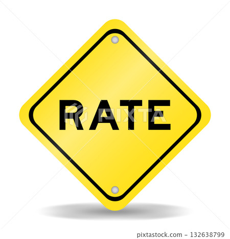 Yellow color transportation sign with word rate on white background 132638799