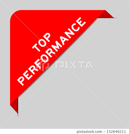 Red color of corner label banner with word top performance on gray background Red color of corner label banner with word top performance on gray background 132640211