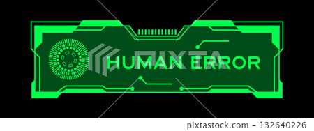 Green color of futuristic hud banner that have word human error on user interface screen on black background 132640226