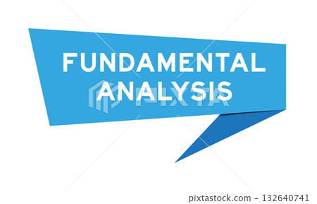 Blue color speech banner with word fundamental analysis on white background Blue color speech banner with word fundamental analysis on white background 132640741