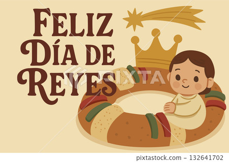 Feliz Dia de Reyes. Rosca de Reyes with golden crown and cute figurine of baby Jesus. Vintage vector poster Feliz Dia de Reyes. Rosca de Reyes with golden crown and cute figurine of baby Jesus. Vintage vector poster 132641702