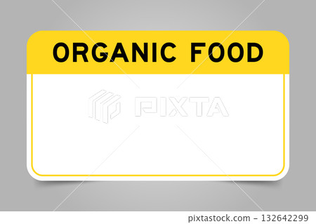Label banner that have yellow headline with word organic food and white copy space, on gray background Label banner that have yellow headline with word organic food and white copy space, on gray background 132642299