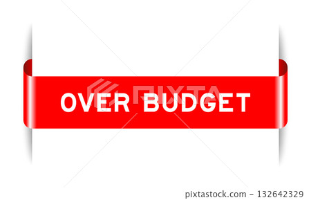 Red color inserted label banner with word over budget on white background Red color inserted label banner with word over budget on white background 132642329