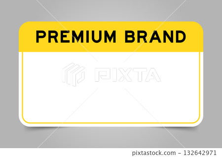 Label banner that have yellow headline with word premium brand and white copy space, on gray background 132642971