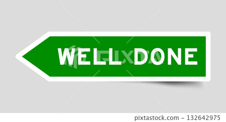 Green color arrow shape sticker label with word well done on gray background 132642975