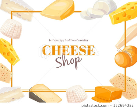 Cheese types frame. Delicious food border, dairy products of different grades, brie, maasdam, mozzarella and parmesan, organic quality various cooking ingredients, classy vector concept 132694382