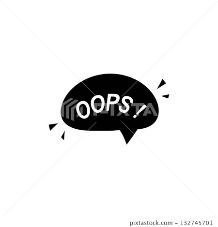 oops on speech bubble like big mistake icon. vector oops on speech bubble like big mistake icon. vector 132745701