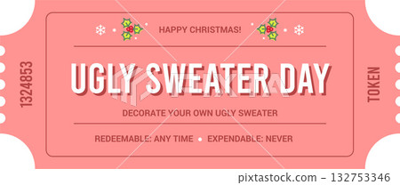 Christmas Holiday Activity Ticket or Coupon for Ugly Sweater Day Vector Cutout Illustrated Template Christmas Holiday Activity Ticket or Coupon for Ugly Sweater Day Vector Cutout Illustrated Template 132753346