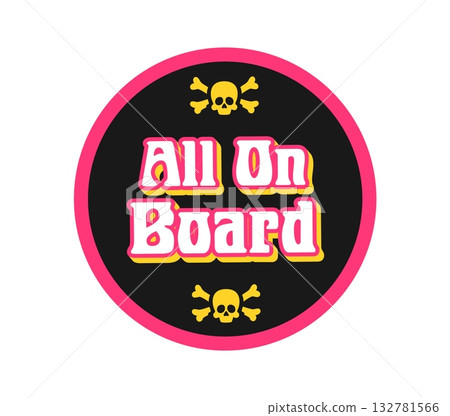 Pirate black mark vintage Y2K sticker or patch. Piracy and marine retro tag, filibuster sailing vintage Y2K vector sticker. Pirate nautical label with Jolly Roger skull and all on board saying Pirate black mark vintage Y2K sticker or patch. Piracy and marine retro tag, filibuster sailing vintage Y2K vector sticker. Pirate nautical label with Jolly Roger skull and all on board saying 132781566