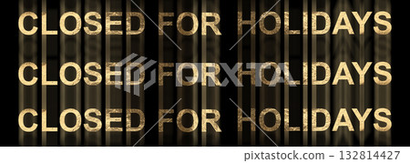 Closed holiday banner concept. Shiny golden metallic text with pearlescent typography design, glossy Closed holiday banner concept. Shiny golden metallic text with pearlescent typography design, glossy 132814427