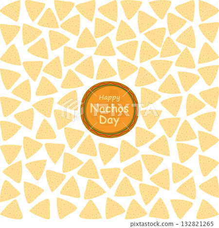 Nachos and a round bowl with sauce in the center and Happy Nachos Day Lettering Mexican Snack Design Nachos and a round bowl with sauce in the center and Happy Nachos Day Lettering Mexican Snack Design 132821265