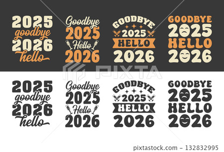 Goodbye 2025 Hello 2026 New Year Typography Vector Set, Goodbye 2025 Hello 2026 Svg, Goodbye 2025 Hello 2026 T-Shirt Graphics. Goodbye 2025 Hello 2026 New Year Typography Vector Set, Goodbye 2025 Hello 2026 Svg, Goodbye 2025 Hello 2026 T-Shirt Graphics. 132832995