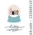 Snow globe with small houses. Hello winter. Winter holidays. Isolated vector illustration and lettering. 132848110