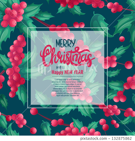 A colorful background for an invitation or greeting card for Christmas and new year. The traditional Christmas holly plant. Vector illustration for the design of postcards, banners and posters A colorful background for an invitation or greeting card for Christmas and new year. The traditional Christmas holly plant. Vector illustration for the design of postcards, banners and posters 132875862