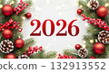 Christmas wreath border with fir branches, red baubles, cones, and lights surrounding the bold red 2026 New Year number. 132913552