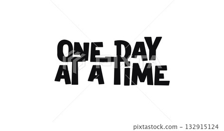 Calming phrase one day at a time in simple relaxed design. Ideal for mental health prints, mindfulness branding, support cards or emotional expression. Vector illustration. Calming phrase one day at a time in simple relaxed design. Ideal for mental health prints, mindfulness branding, support cards or emotional expression. Vector illustration. 132915124